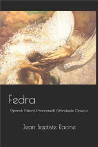 Fedra: (spansih Edition) (Annotated) (Worldwide Classics)