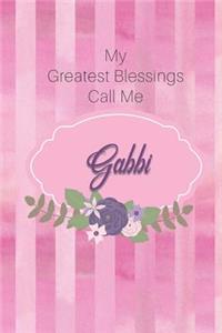 My Greatest Blessings Call Me Gabbi