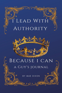 I Lead With Authority - Because I Can