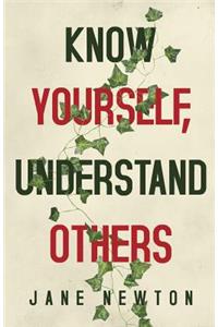 Know Yourself, Understand Others