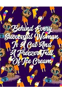Behind Every Successful Woman Is a Cat and a Freezer Full of Ice Cream