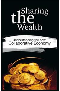 Sharing the Wealth: Understanding the New Collaborative Economy