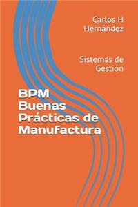 Bpm Buenas Pr�cticas de Manufactura