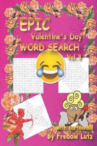 Epic Valentine's Day Word Search Vol.3: 40 Large Print Puzzles (Valentine Day Books)