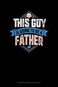 This Guy Is Going to Be a Father