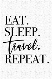Eat Sleep Travel Repeat