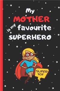 My Mother Is My Favourite Superhero