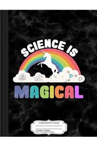 Science Is Magical Composition Notebook