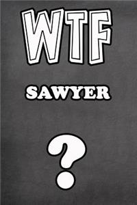 Wtf Sawyer ?