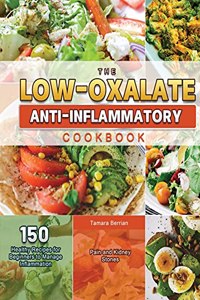 The Low-Oxalate Anti-Inflammatory Cookbook 2021