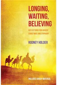 Longing, Waiting, Believing