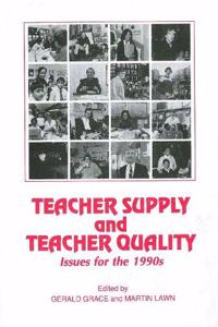 Teacher Supply and Teacher Quality: Issues for the 1990s