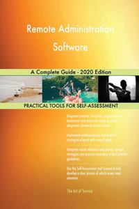 Remote Administration Software A Complete Guide - 2020 Edition