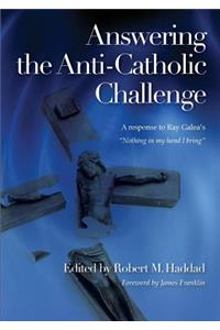 Answering the Anti-Catholic Challenge