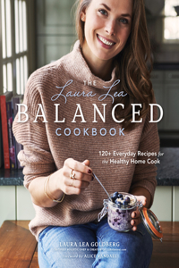 The Laura Lea Balanced Cookbook