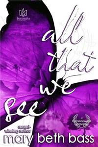 all that we see