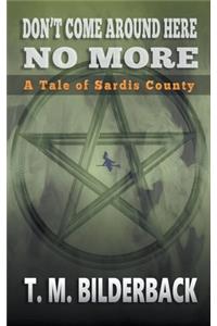 Don't Come Around Here No More - A Tale Of Sardis County