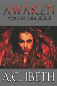 Awaken: Pyrocanthra Series