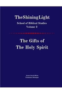 The Gifts of the Holy Spirit: Volume 2 (Shininglight School of Biblical Studies)