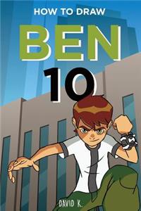 How to Draw Ben 10: The Step-By-Step Ben 10 Drawing Book