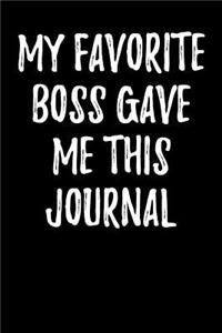 My Favorite Boss Gave Me This Journal
