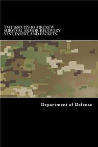 TM 1-1680-359-10 Aircrew Survival Armor Recovery Vest, Insert, and Packets