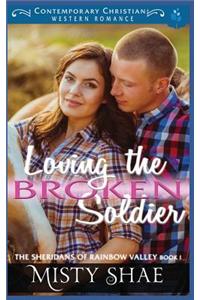 Loving the Broken Soldier: Contemporary Christian Western Romance