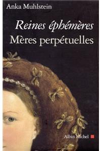 Reines Ephemeres, Meres Perpetuelles