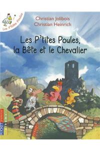 Les P'Tites Poules, la Bete Et le Chevalier
