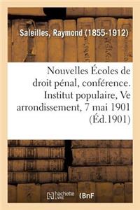 Les Nouvelles Écoles de Droit Pénal, Conférence. Institut Populaire Du Ve Arrondissement, 7 Mai 1901