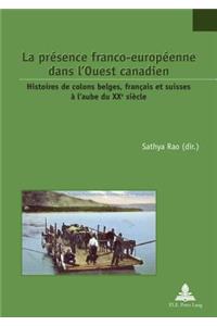 La Presence Franco-Europeenne Dans l'Ouest Canadien