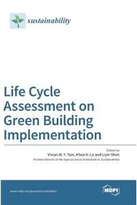 Life Cycle Assessment on Green Building Implementation