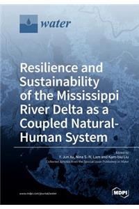 Resilience and Sustainability of the Mississippi River Delta as a Coupled Natural-Human System