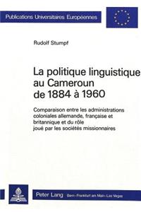 La Politique Linguistique Au Cameroun de 1884-1960