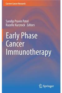Early Phase Cancer Immunotherapy