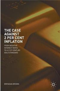 Case Against 2 Per Cent Inflation