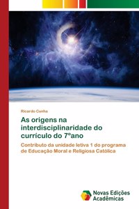 As origens na interdisciplinaridade do currículo do 7°ano