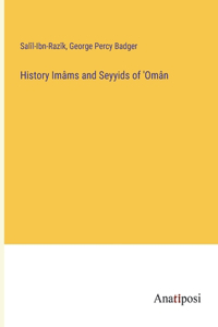 History Imâms and Seyyids of 'Omân