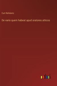 De vario quem habeat apud oratores atticos