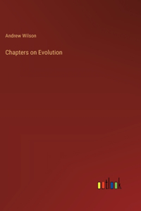 Chapters on Evolution