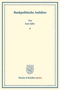 Bankpolitische Aufsatze