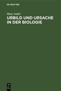 Urbild Und Ursache in Der Biologie