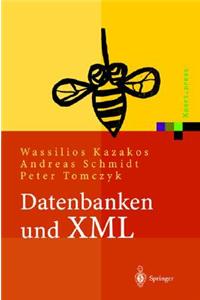 Datenbanken Und XML: Konzepte, Anwendungen, Systeme