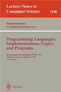 Programming Languages: Implementations, Logics, and Programs: 8th International Symposium, Plilp '96, Aachen, Germany, September 24 - 27, 1996. Proceedings