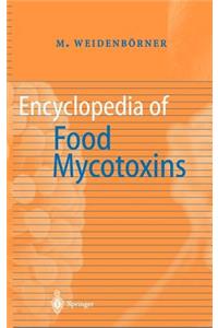 Encyclopedia of Food Mycotoxins