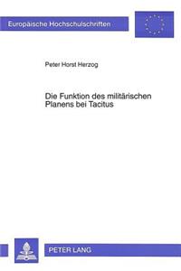 Die Funktion des militaerischen Planens bei Tacitus