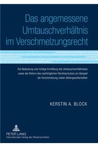 Das Angemessene Umtauschverhaeltnis Im Verschmelzungsrecht