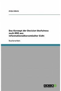 Das Konzept der Decision Usefulness nach IFRS aus informationsökonomischer Sicht