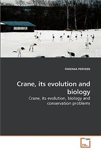 Crane, its evolution and biology