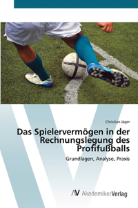 Spielervermögen in der Rechnungslegung des Profifußballs